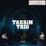 Taksim Trio Yılbaşı Sahne Fiyatı